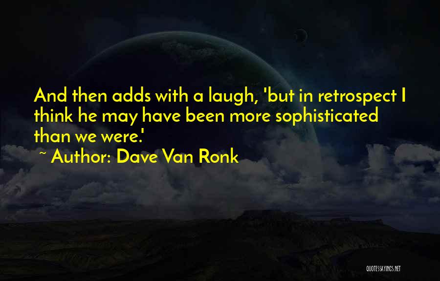 Dave Van Ronk Quotes 791586