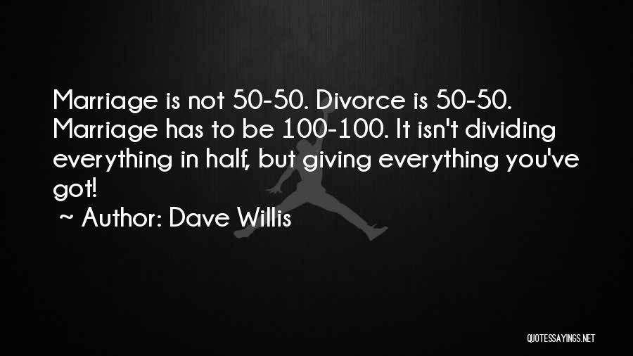 Dave Willis Quotes 930168