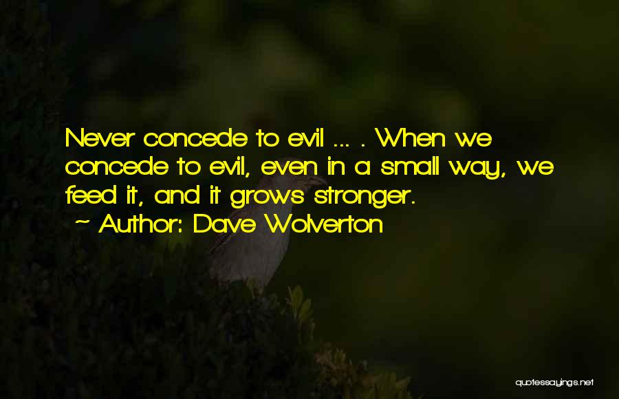 Dave Wolverton Quotes 888501