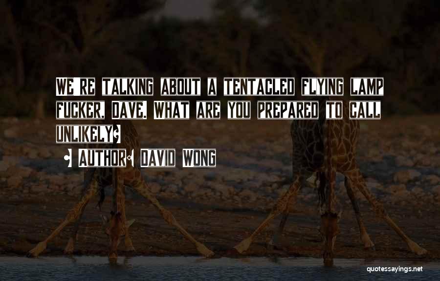 Dave Wong Quotes By David Wong