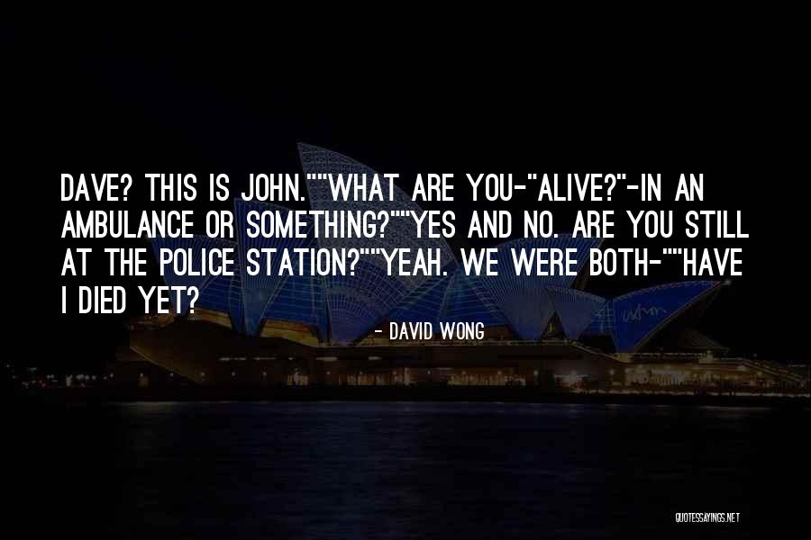 Dave Wong Quotes By David Wong Dave Wong Quotes By David Wong