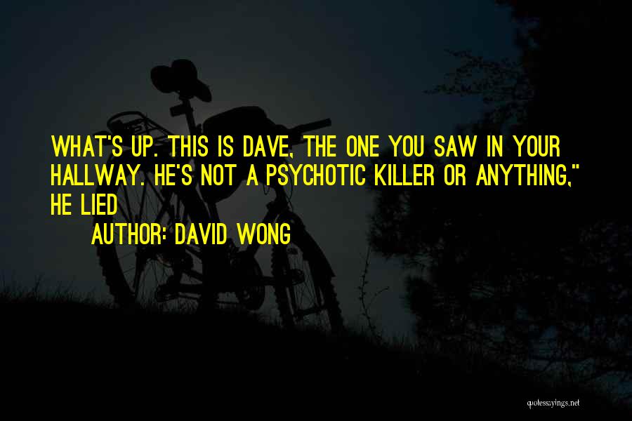 Dave Wong Quotes By David Wong