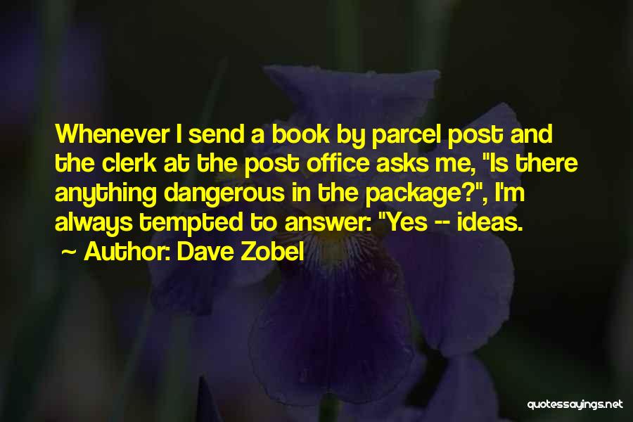 Dave Zobel Quotes 1311013