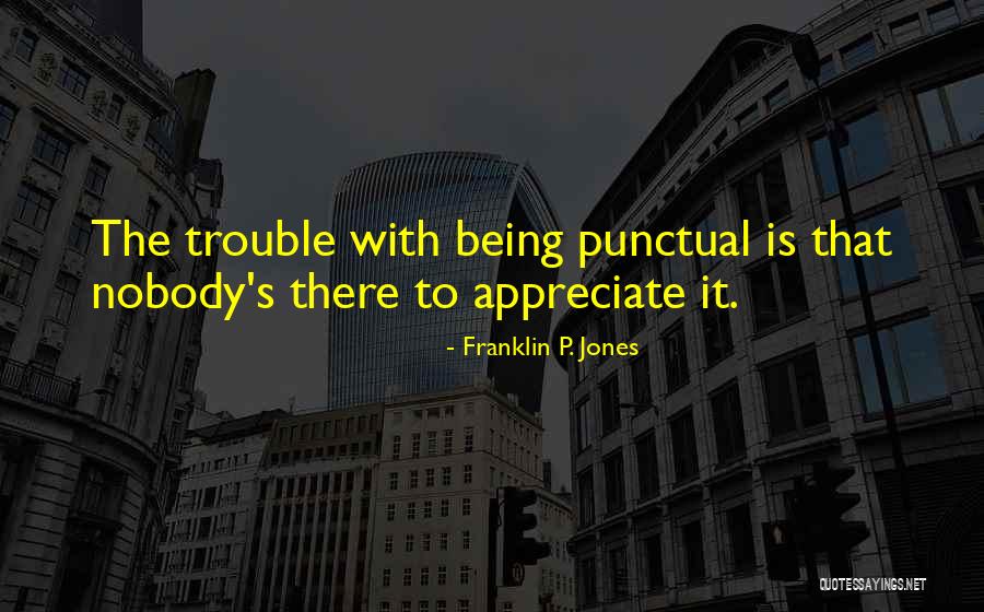 Davetsiz Apkinlar Quotes By Franklin P. Jones Davetsiz Apkinlar Quotes By Franklin P. Jones