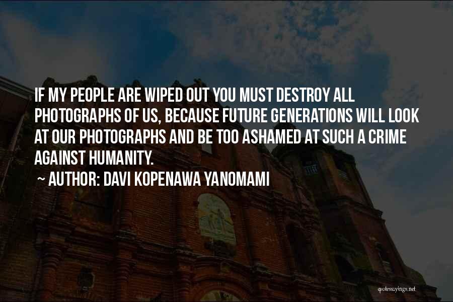 Davi Kopenawa Quotes By Davi Kopenawa Yanomami