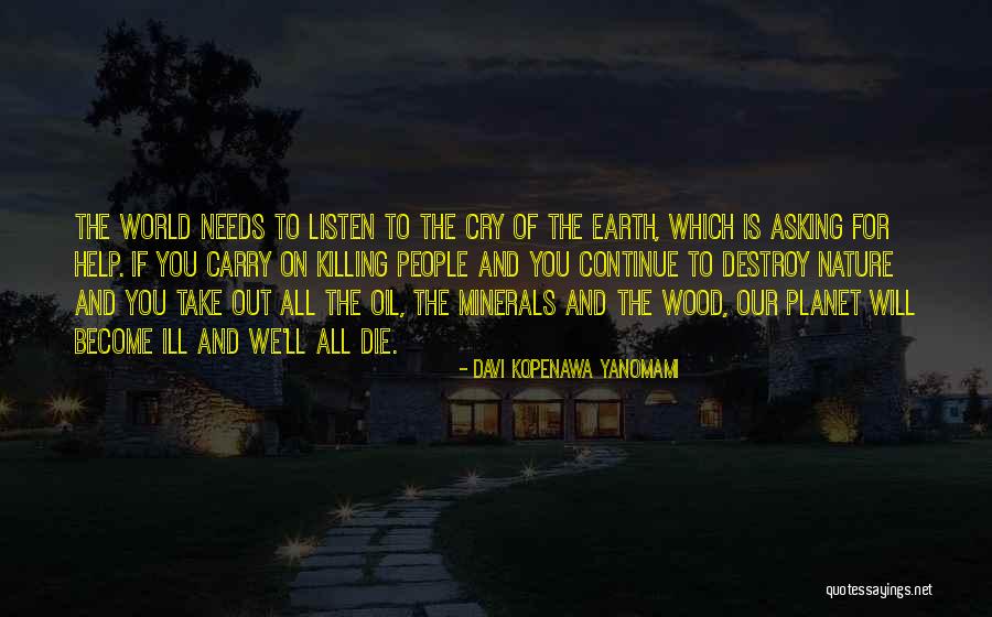 Davi Kopenawa Yanomami Quotes 1431587 Davi Kopenawa Yanomami Quotes 1431587