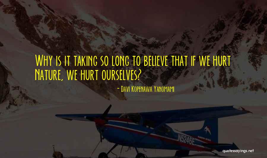 Davi Kopenawa Yanomami Quotes 984639 Davi Kopenawa Yanomami Quotes 984639