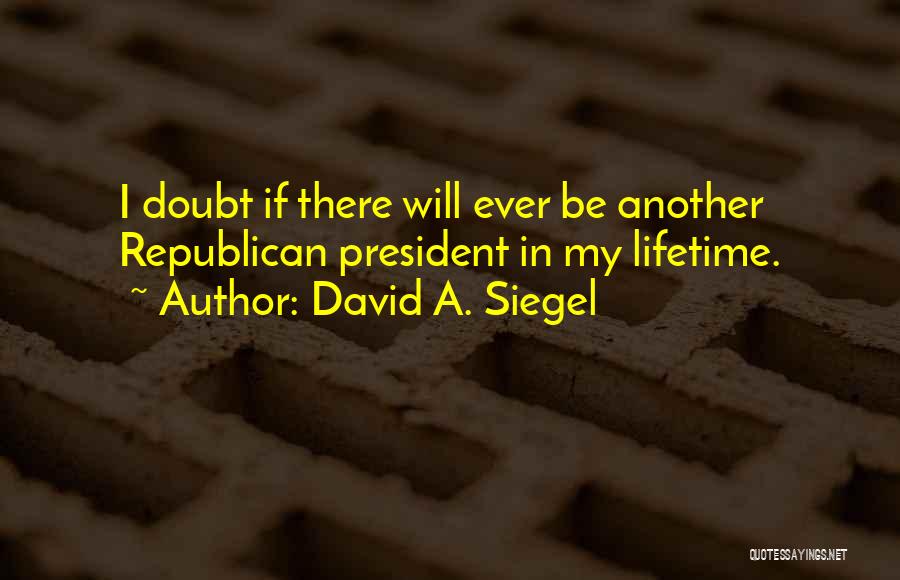 David A. Siegel Quotes 2226858