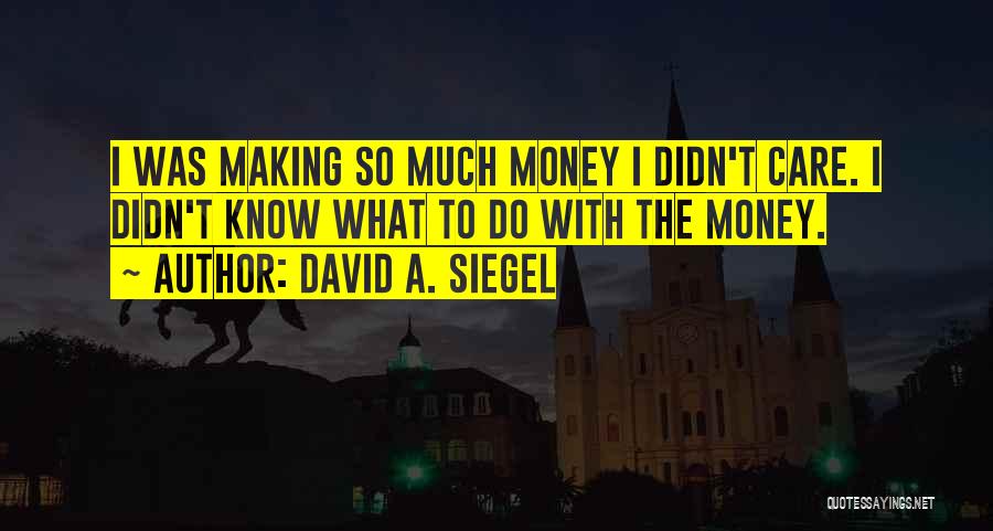 David A. Siegel Quotes 931632