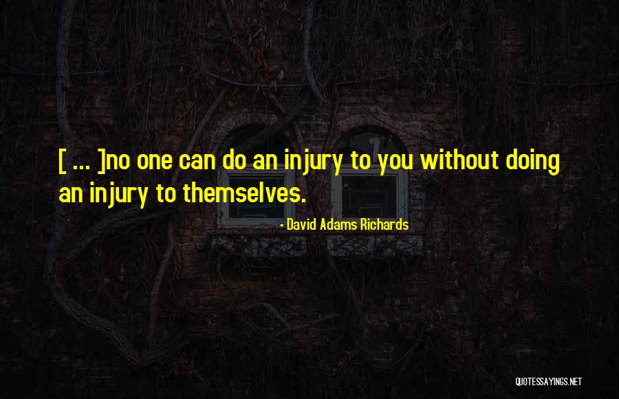 David Adams Richards Quotes 1876281 David Adams Richards Quotes 1876281