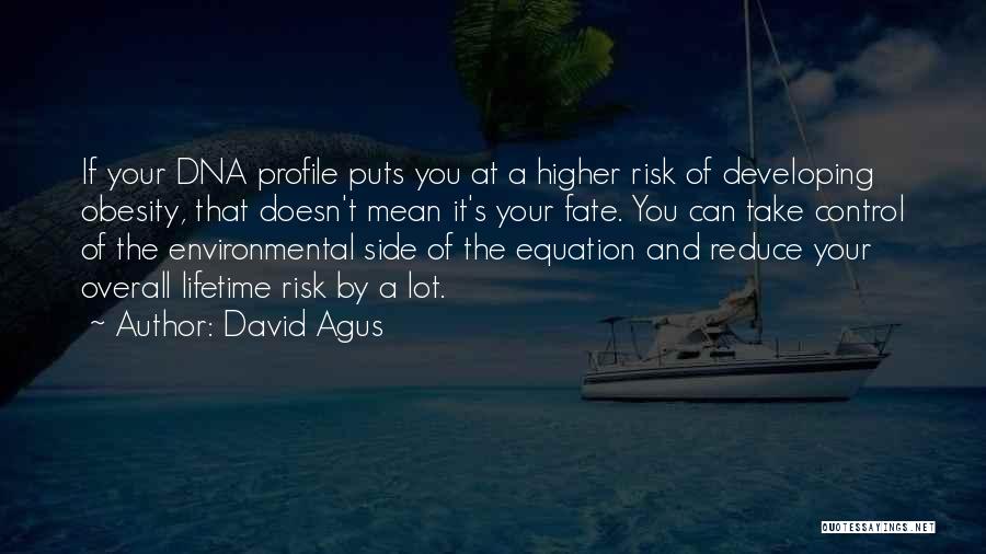 David Agus Quotes 1562726