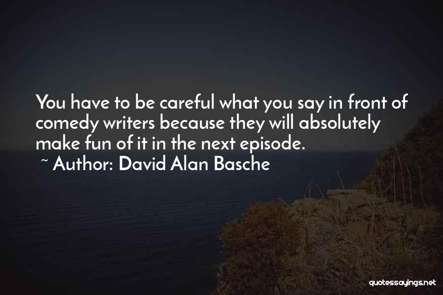 David Alan Basche Quotes 1924509