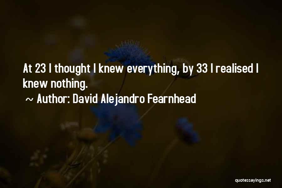 David Alejandro Fearnhead Quotes 1263903