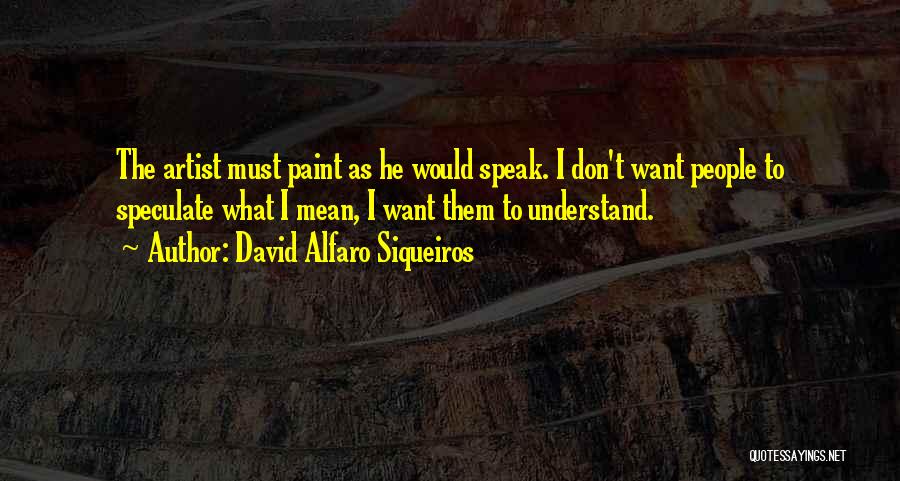 David Alfaro Siqueiros Quotes 140521