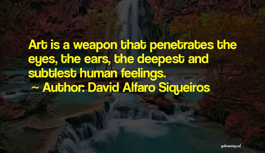 David Alfaro Siqueiros Quotes 659677