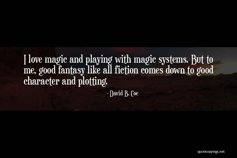 David All Coe Quotes By David B. Coe David All Coe Quotes By David B. Coe