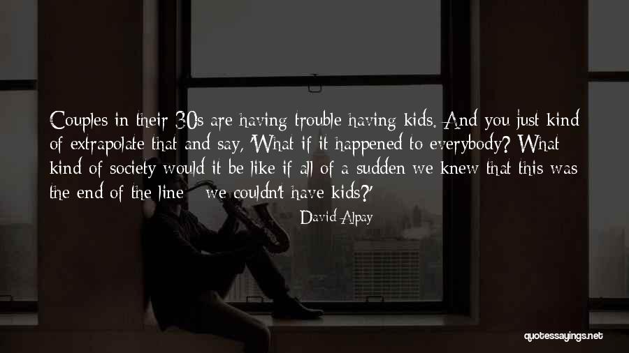 David Alpay Quotes 1782863 David Alpay Quotes 1782863