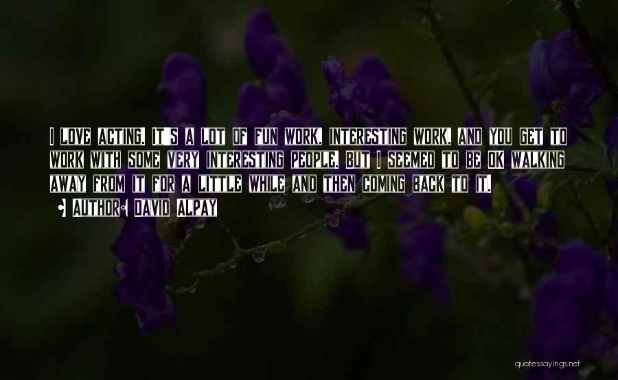 David Alpay Quotes 1852071 David Alpay Quotes 1852071