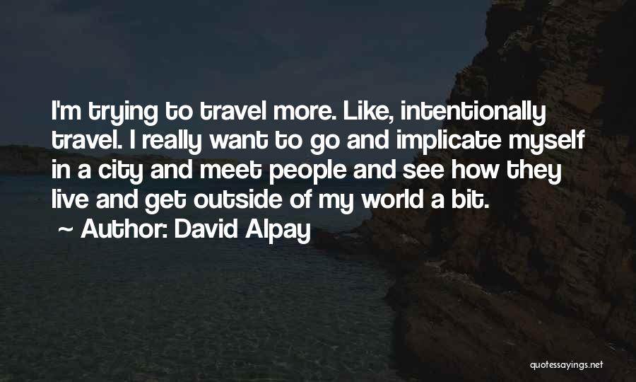 David Alpay Quotes 525203