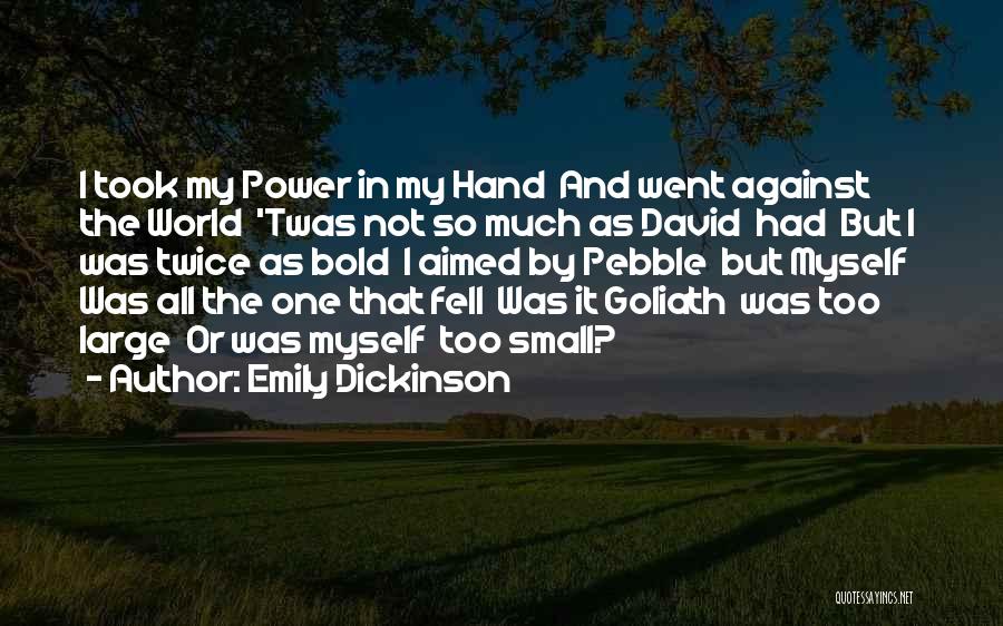 David And Goliath Quotes By Emily Dickinson