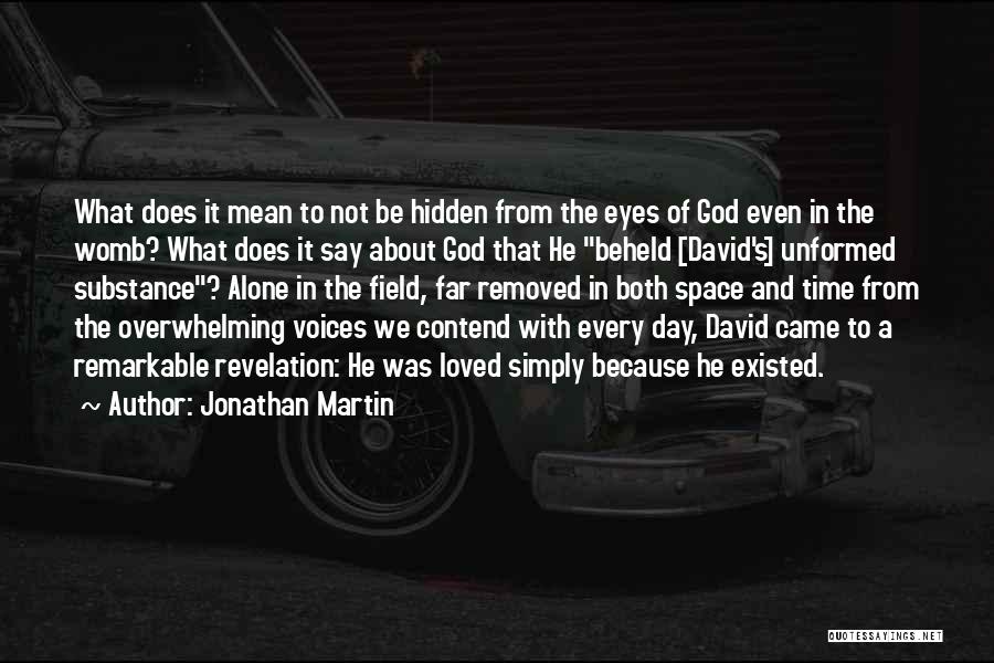 David And Jonathan Quotes By Jonathan Martin