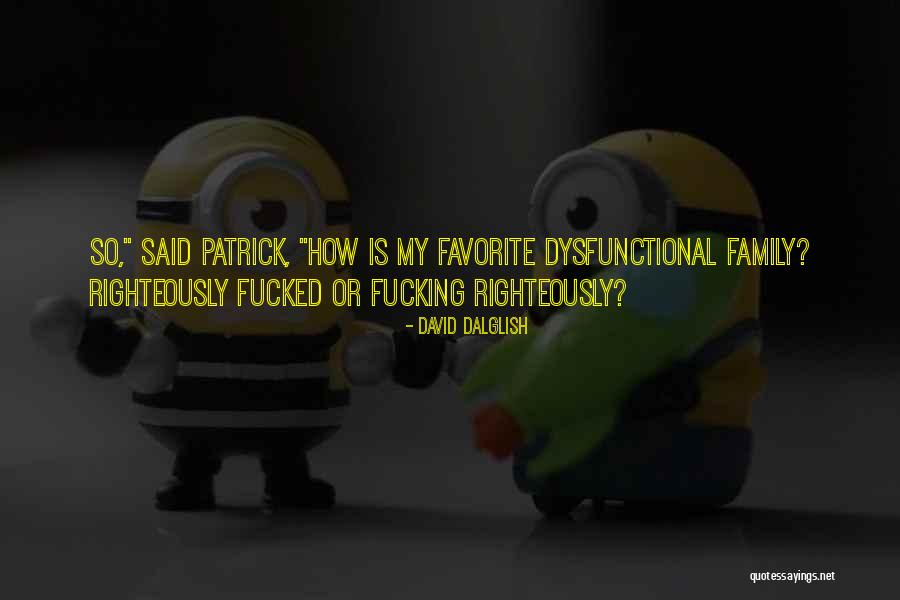 David And Patrick Quotes By David Dalglish David And Patrick Quotes By David Dalglish