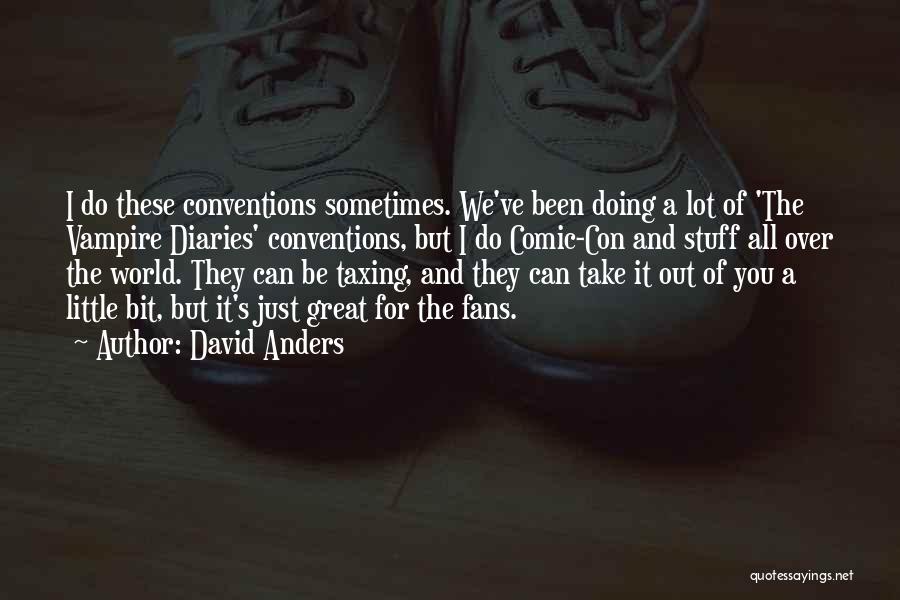 David Anders Quotes 112149