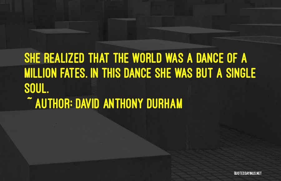 David Anthony Durham Quotes 1233460