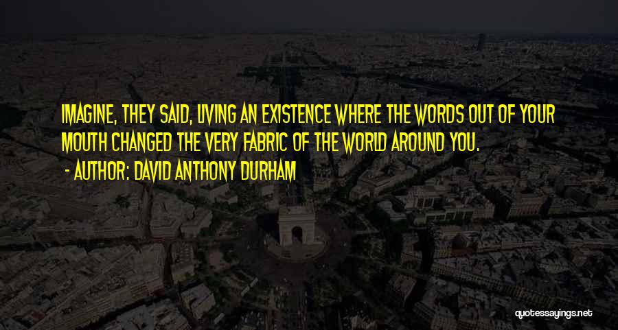 David Anthony Durham Quotes 1413354