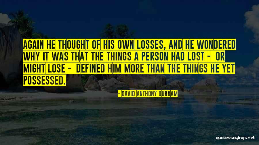 David Anthony Durham Quotes 1696302