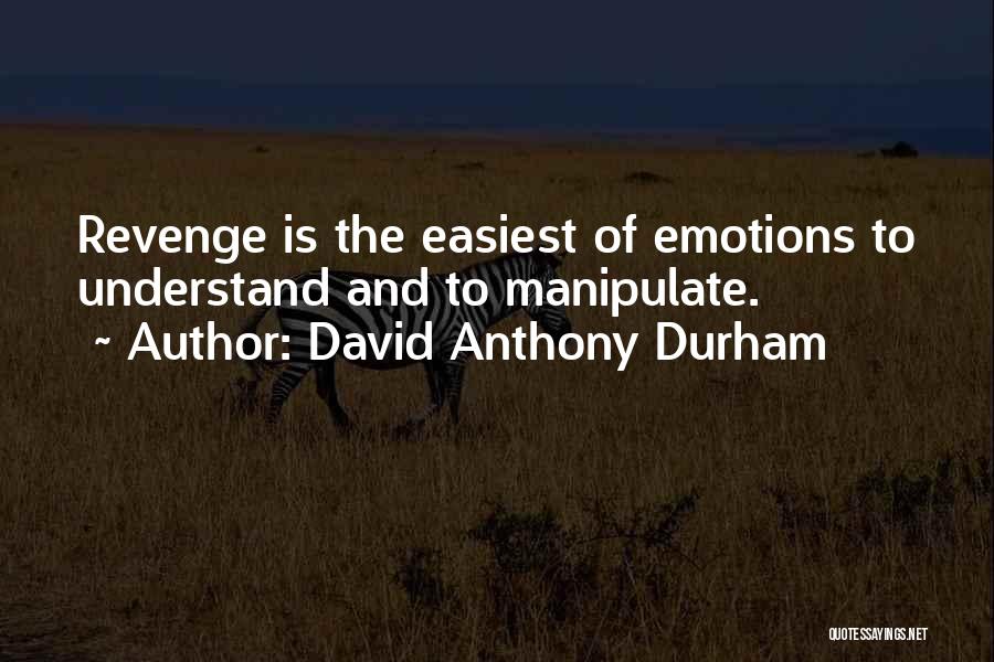 David Anthony Durham Quotes 1881199