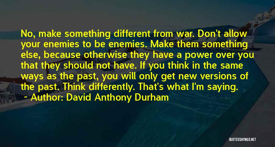 David Anthony Durham Quotes 2210204