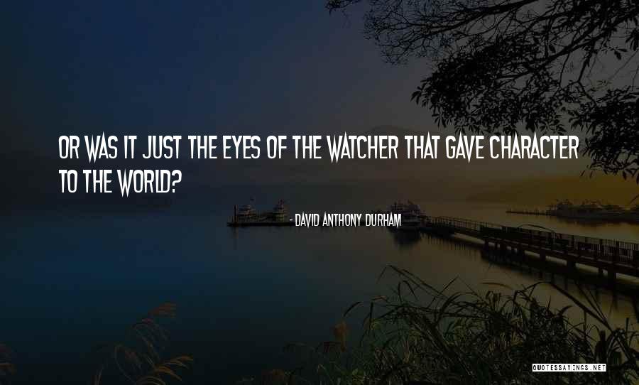 David Anthony Durham Quotes 643511
