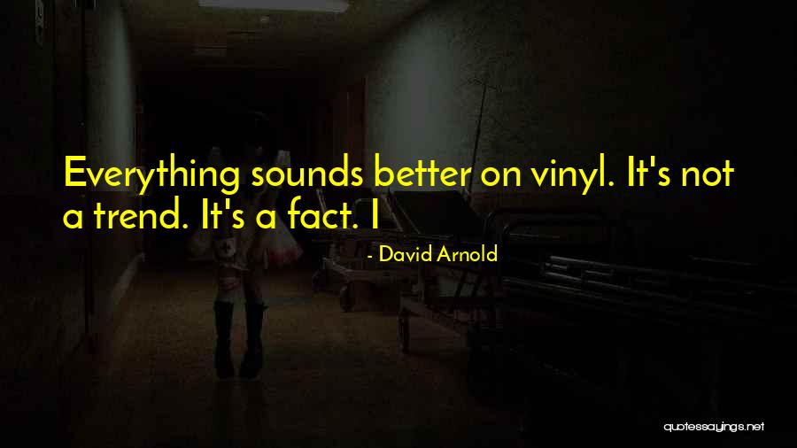 David Arnold Quotes 561298