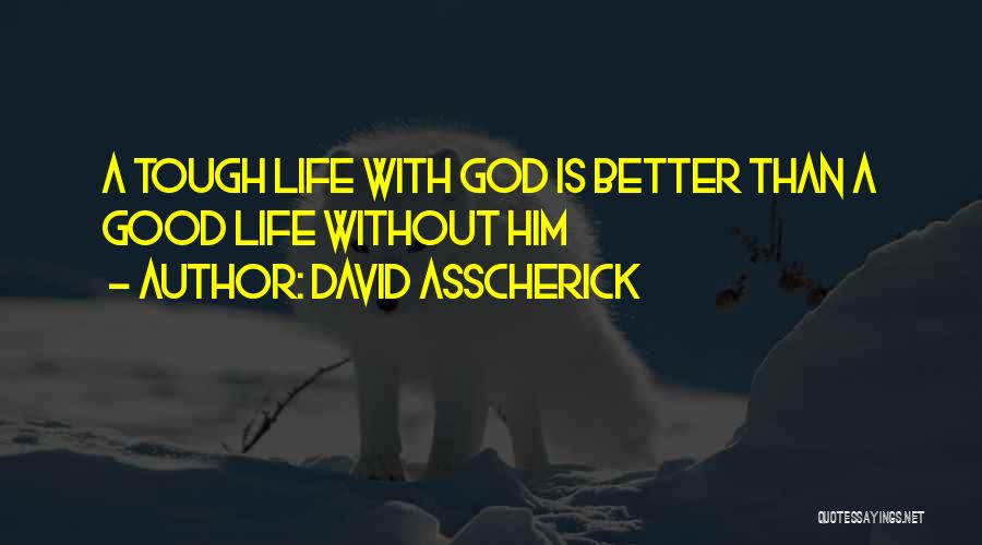 David Asscherick Quotes 1935593