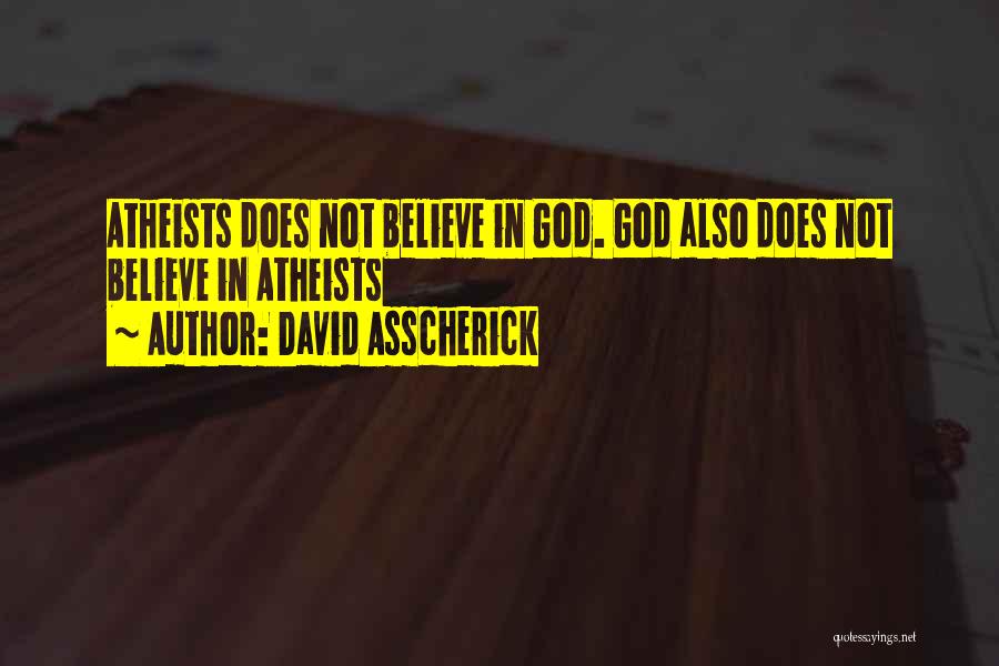 David Asscherick Quotes 667645