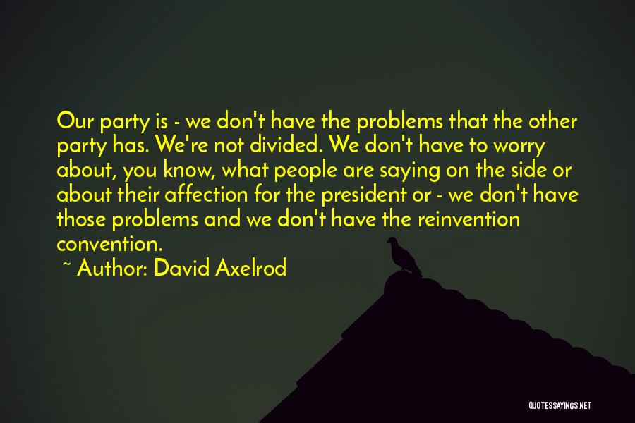 David Axelrod Quotes 1098581