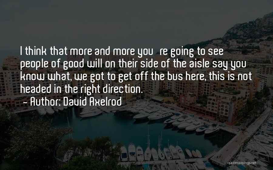 David Axelrod Quotes 1163526