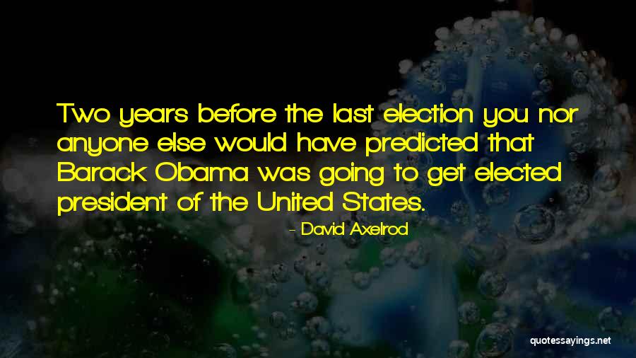 David Axelrod Quotes 1428483