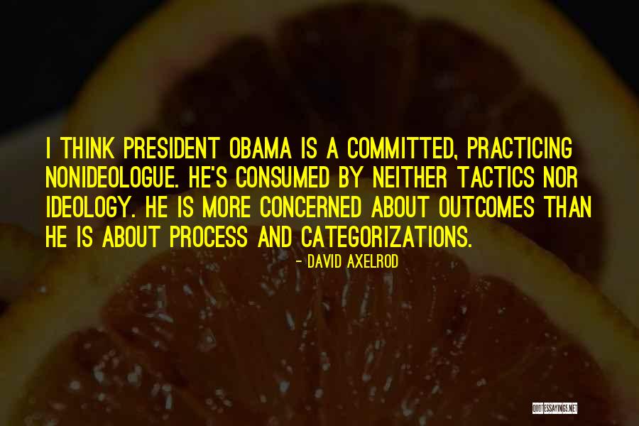 David Axelrod Quotes 2080247 David Axelrod Quotes 2080247