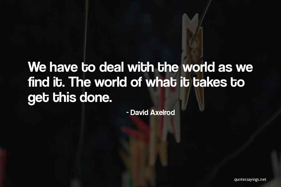 David Axelrod Quotes 290054