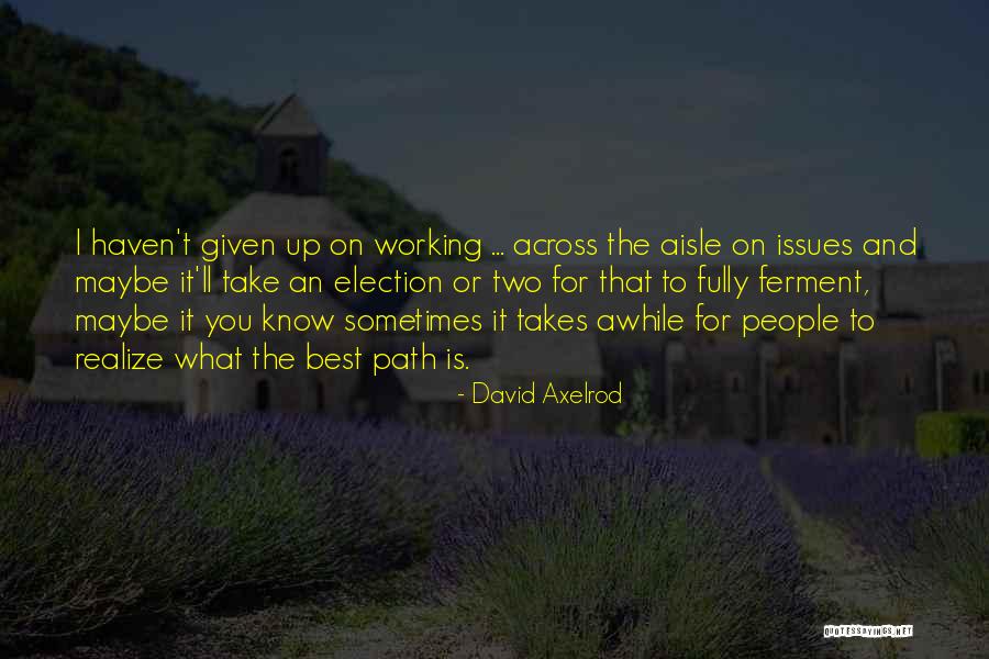 David Axelrod Quotes 770855