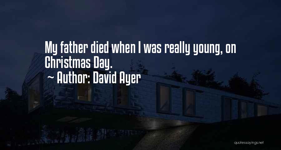 David Ayer Quotes 1172957