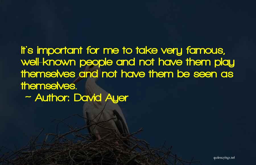David Ayer Quotes 1239364