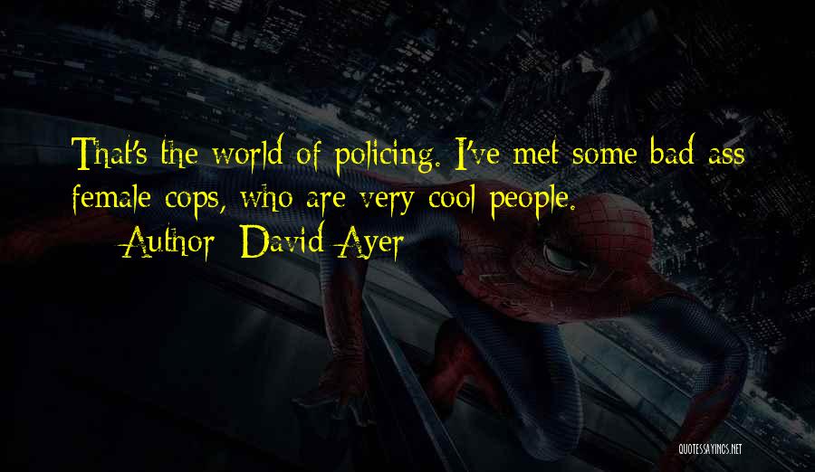 David Ayer Quotes 1271770