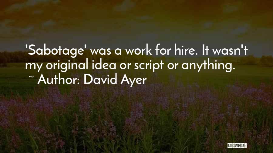 David Ayer Quotes 1853223