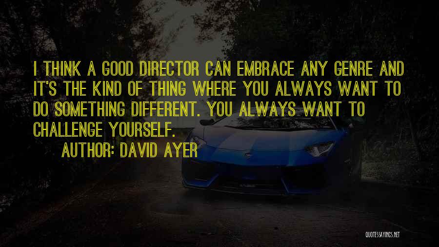 David Ayer Quotes 1955314