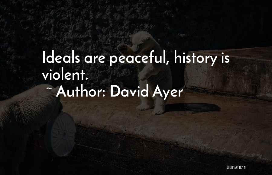 David Ayer Quotes 287889