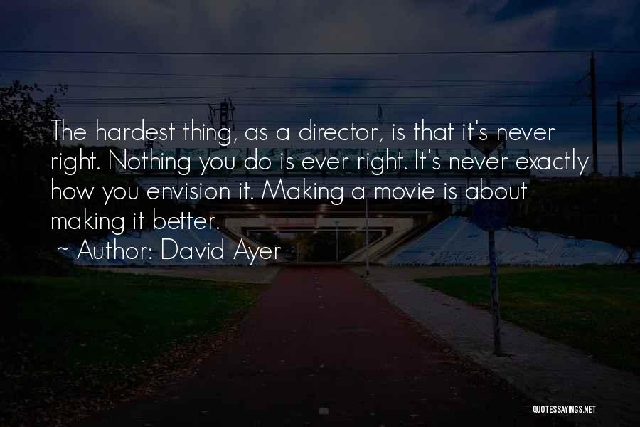 David Ayer Quotes 498001