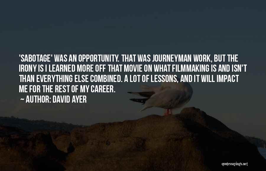 David Ayer Quotes 521531